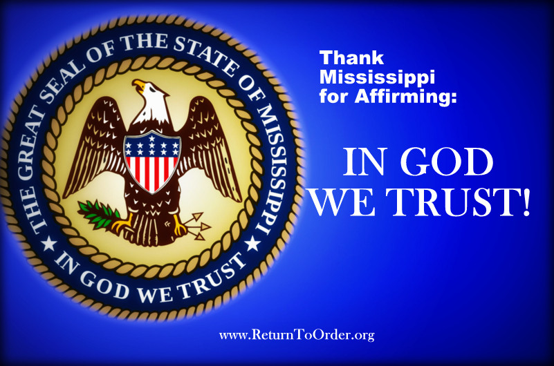 Thank State Of Mississippi For Affirming In God We Trust Return To Order 